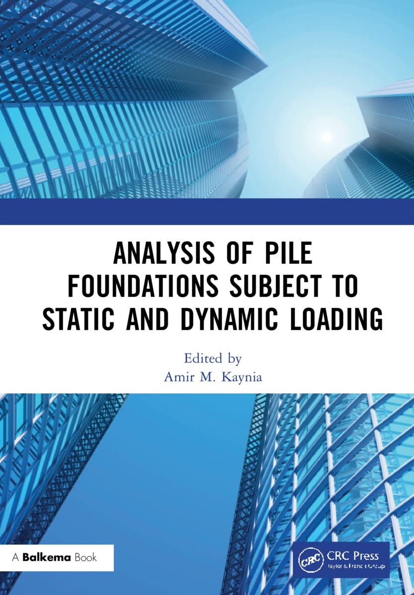 Analysis of Pile Foundations Subject to Static and Dynamic Loading Business & Technology