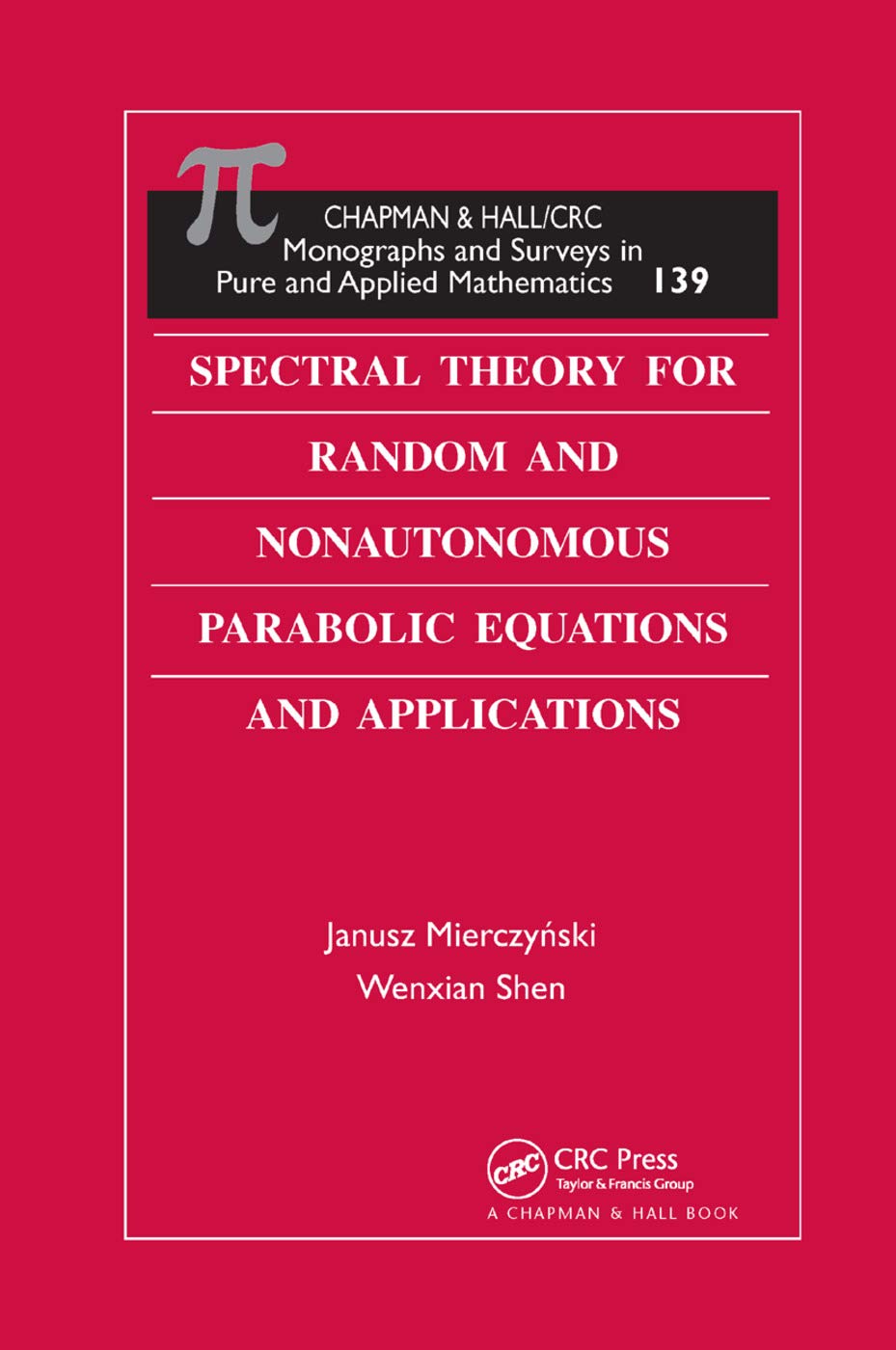 Spectral Theory for Random and Nonautonomous Parabolic Equations and Applications Mathematics