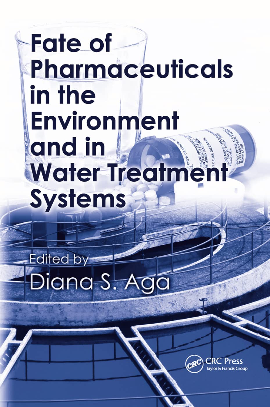 Fate of Pharmaceuticals in the Environment and in Water Treatment Systems Medicine