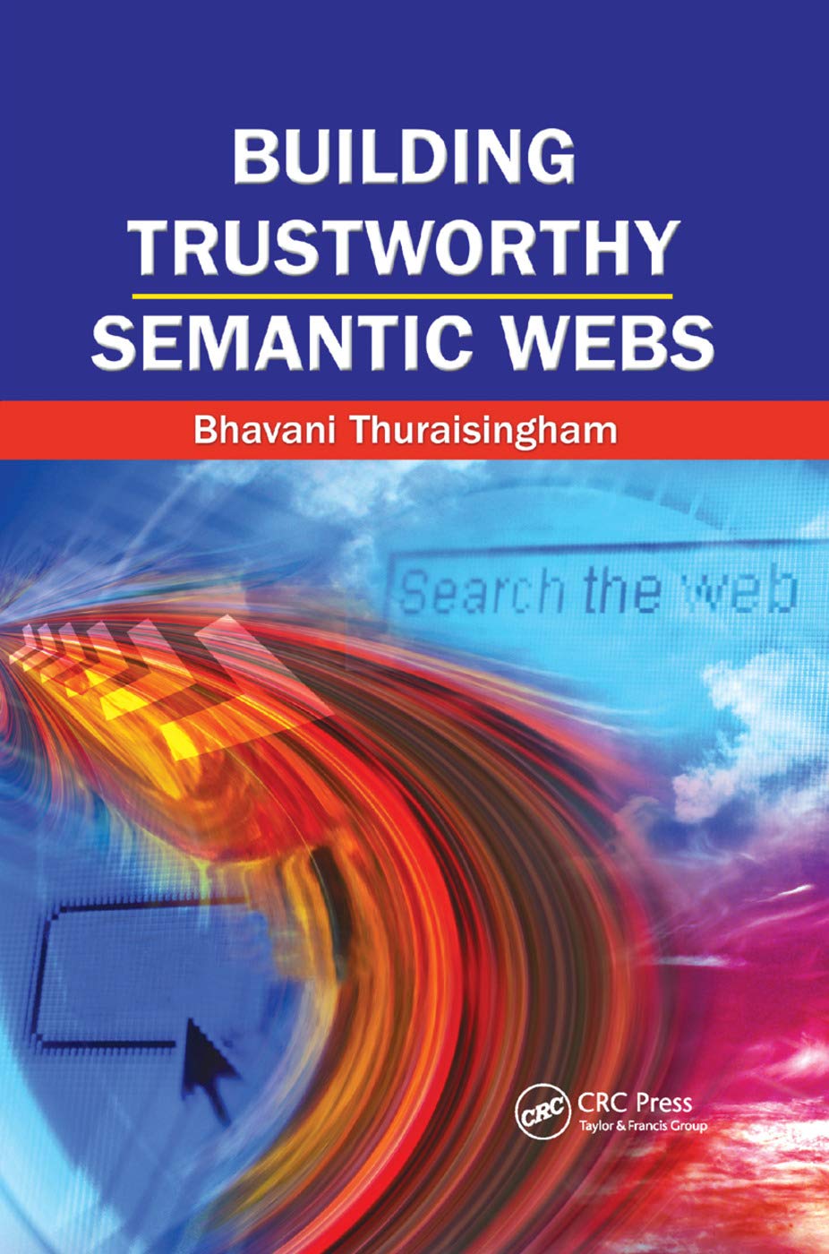 Building Trustworthy Semantic Webs Computer Science