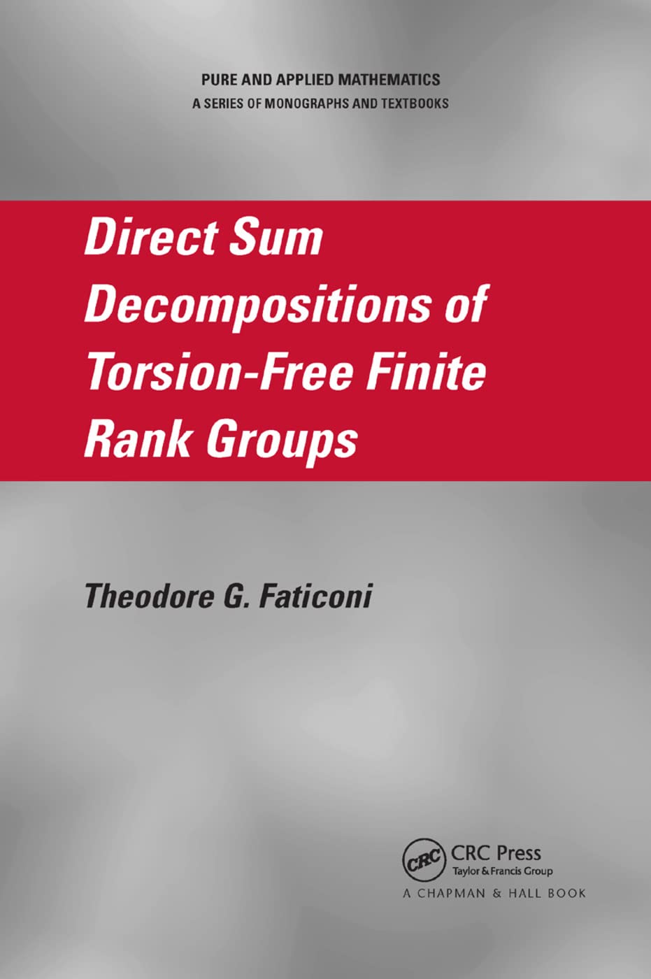 Direct Sum Decompositions of Torsion-Free Finite Rank Groups Mathematics