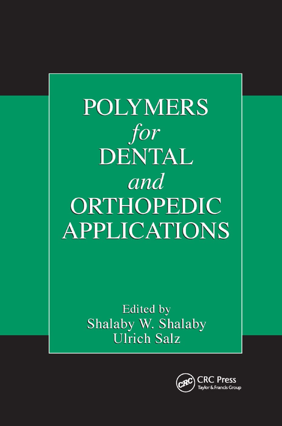 Polymers for Dental and Orthopedic Applications Medicine