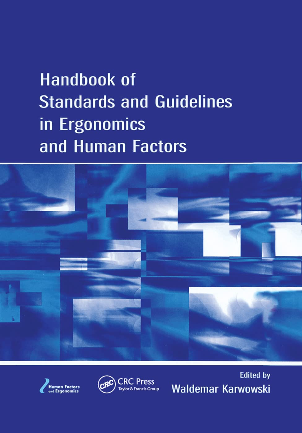 Handbook of Standards and Guidelines in Ergonomics and Human Factors Computer Science