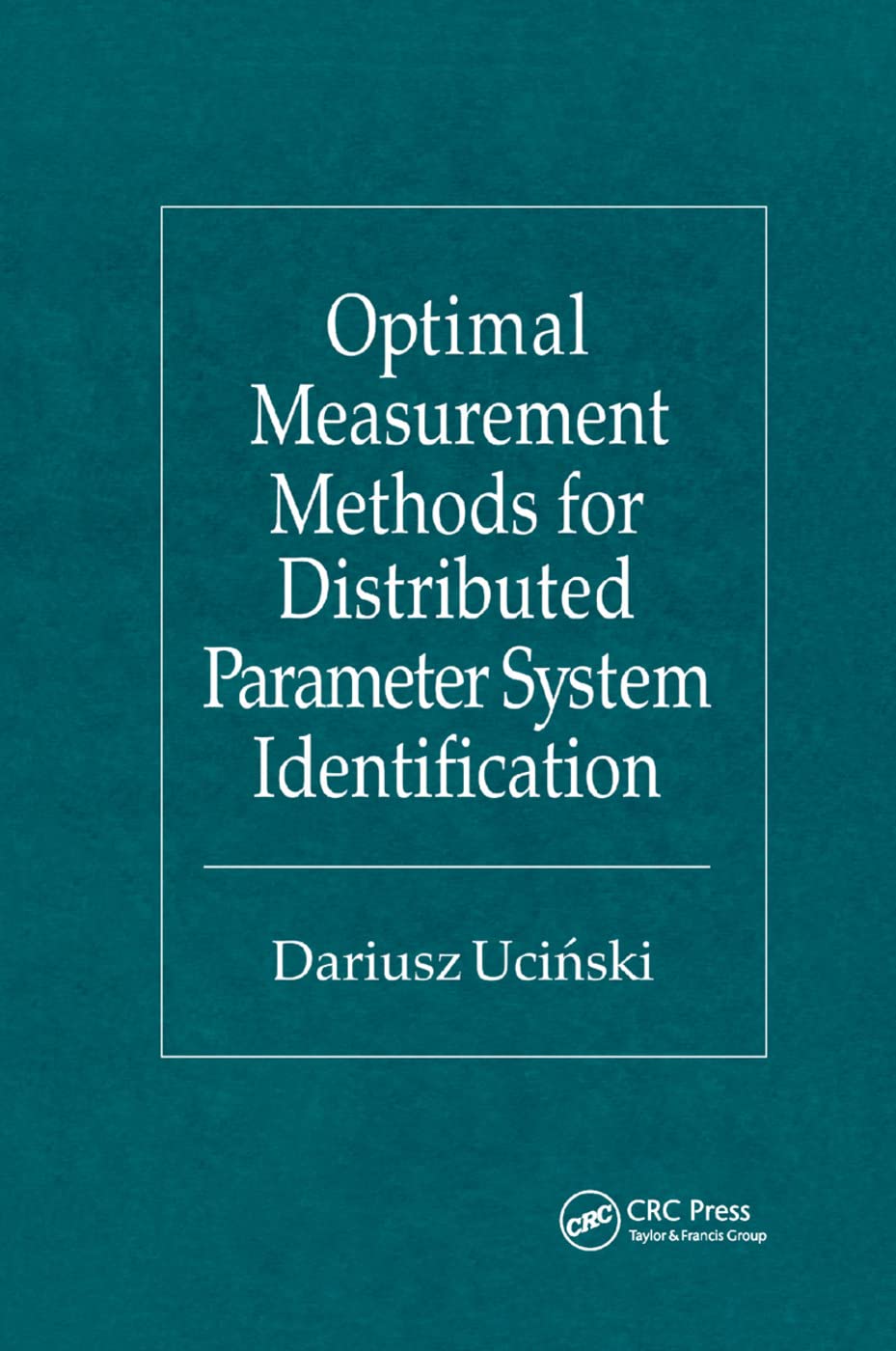 Optimal Measurement Methods for Distributed Parameter System Identification Business & Technology