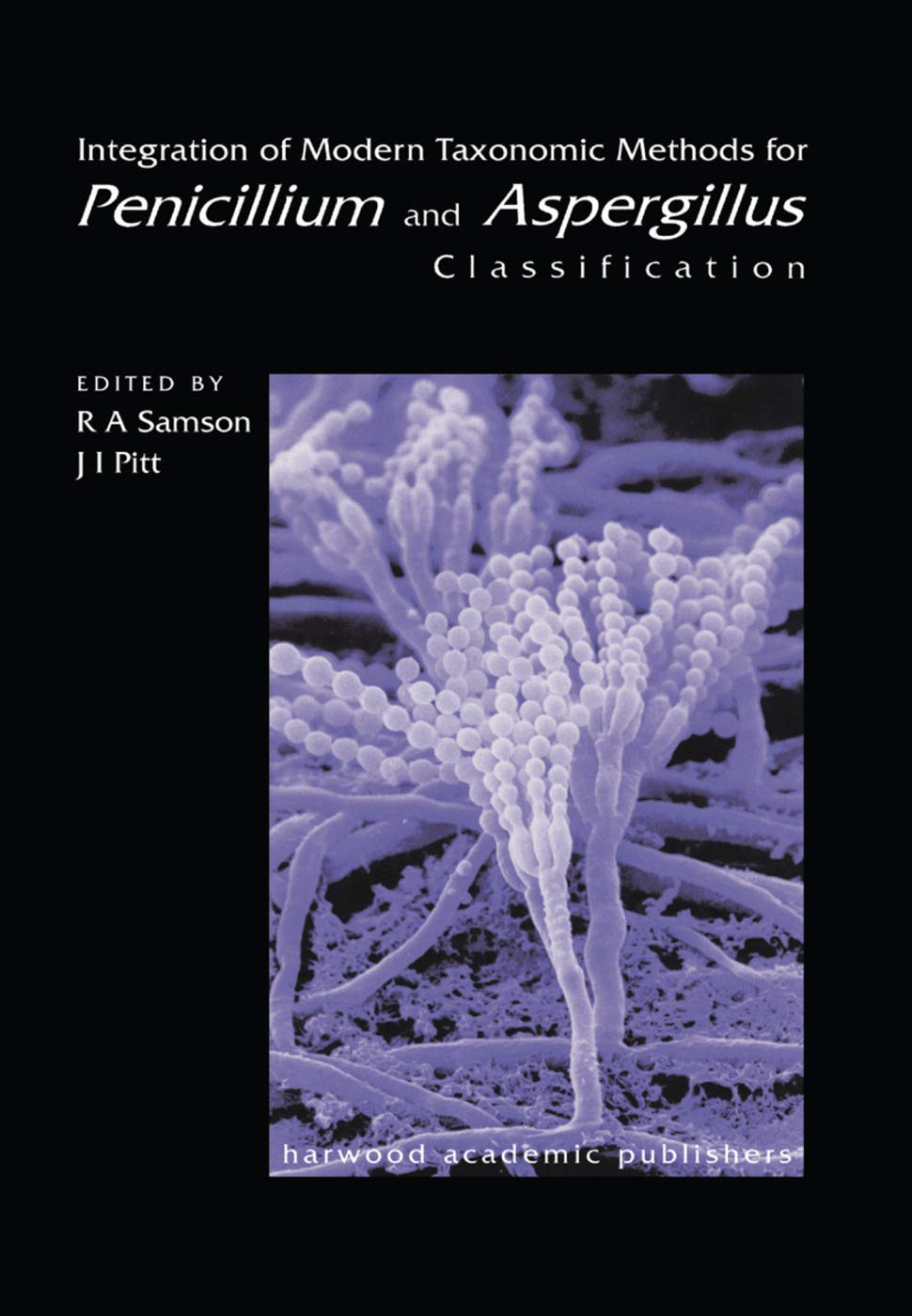 Integration of Modern Taxonomic Methods For Penicillium and Aspergillus Classification Medicine