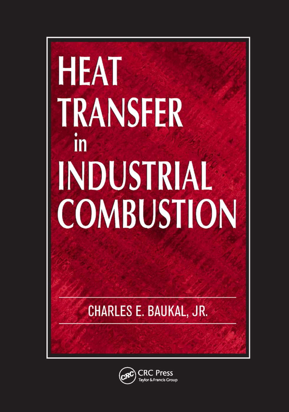 Heat Transfer in Industrial Combustion Business & Technology
