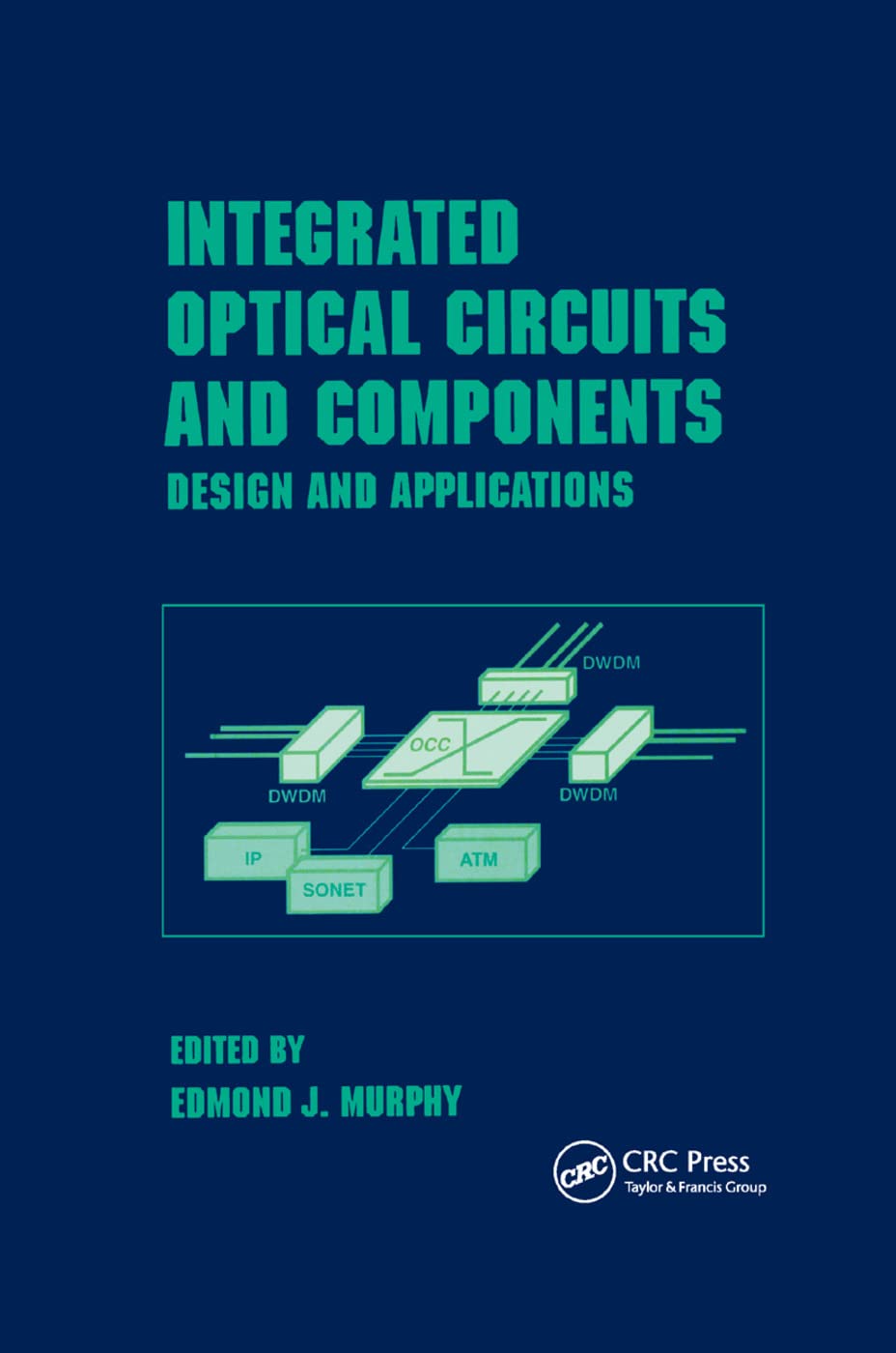 Integrated Optical Circuits and Components Business & Technology