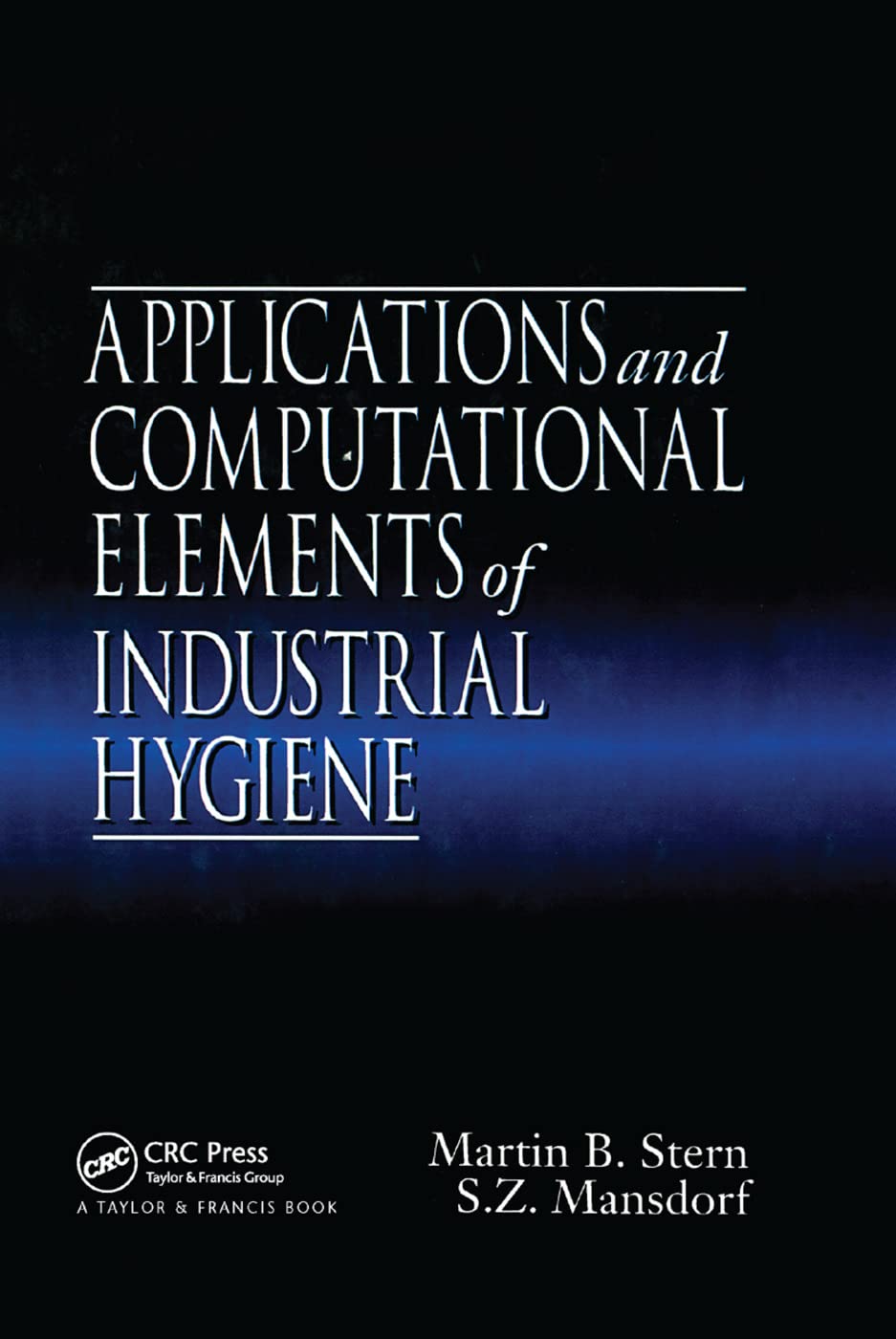 Applications and Computational Elements of Industrial Hygiene. Business & Technology