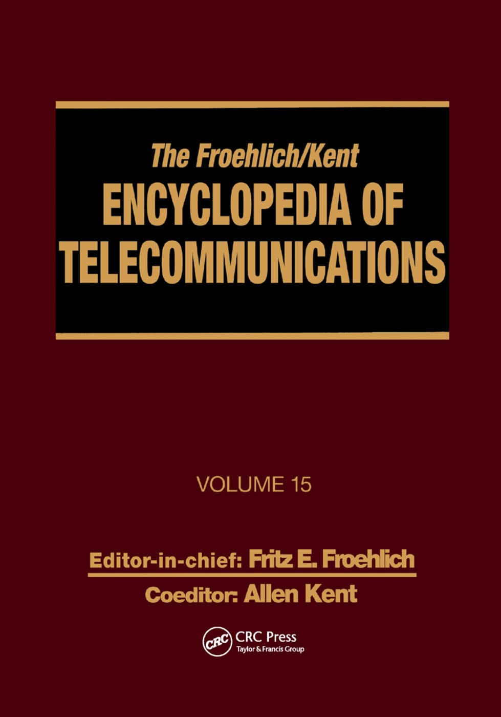 The Froehlich/Kent Encyclopedia of Telecommunications Computer Science