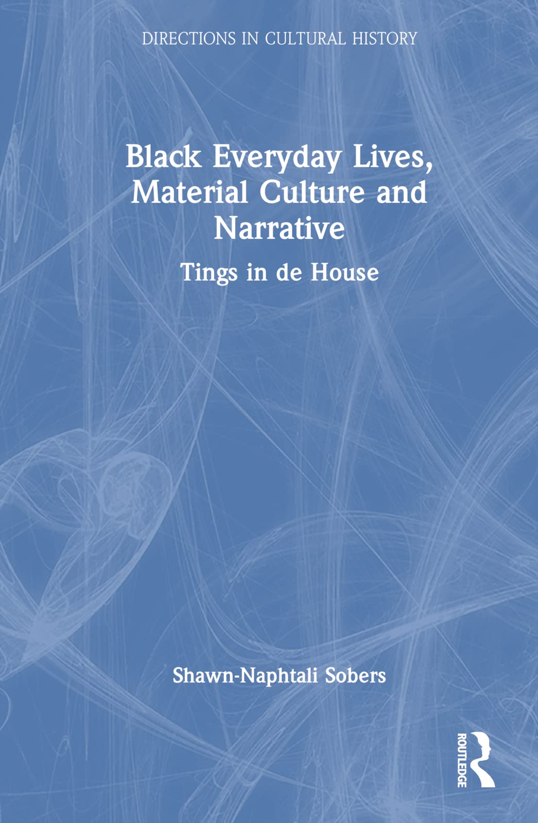 Black Everyday Lives, Material Culture and Narrative Media & Communication