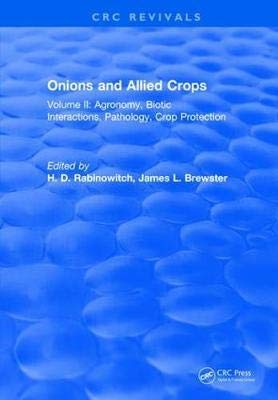 ONIONS AND ALLIED CROPS: VOLUME II: AGRONOMY BIOTIC INTERACTIONS, 1ST EDITION Books