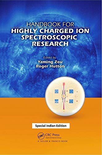 HANDBOOK FOR HIGHLY CHARGED ION SPECTROSCOPIC RESEARCH Books