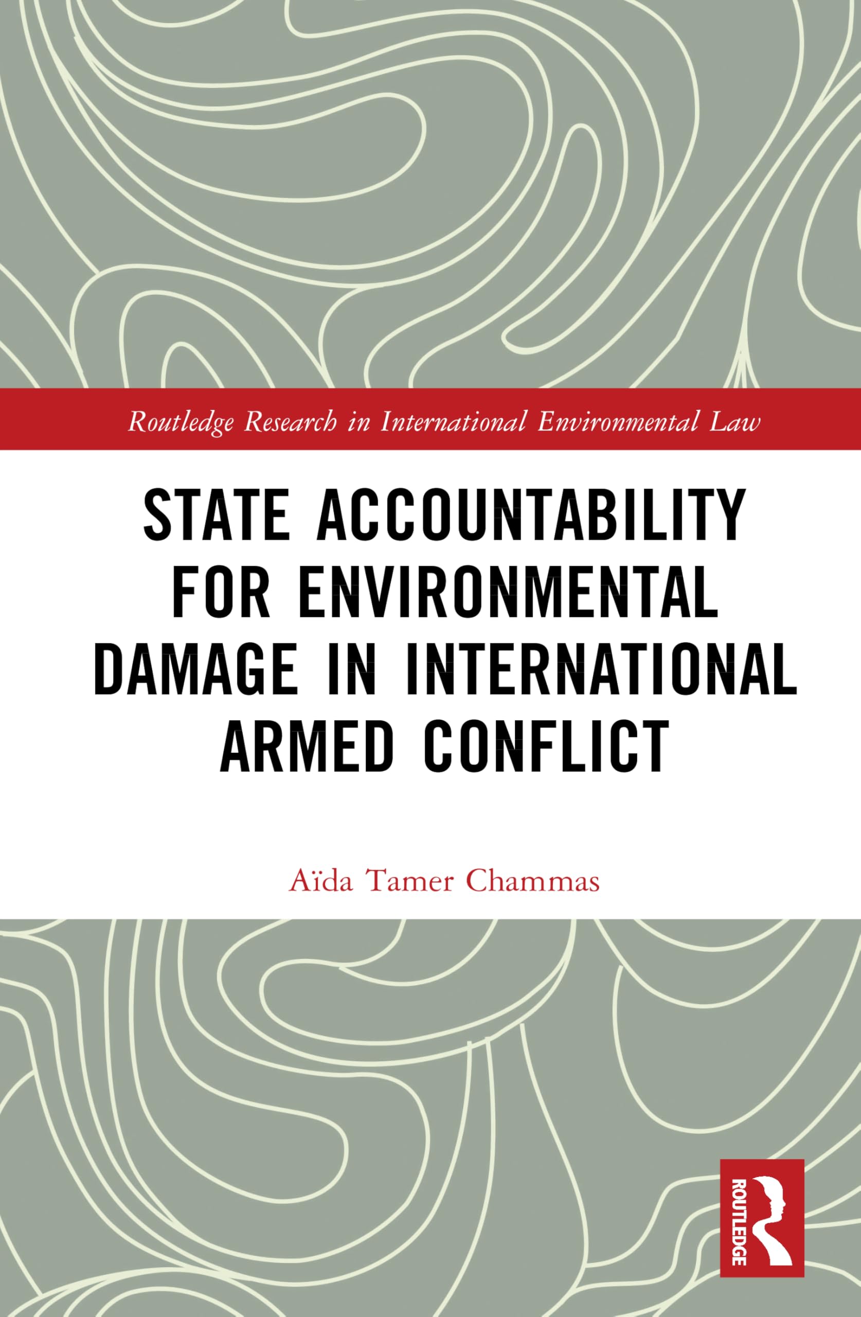 State Accountability for Environmental Damage in International Armed Conflict Law