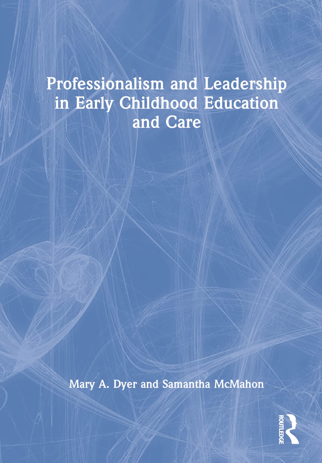 Professionalism and Leadership in Early Childhood Education and Care Education & Training
