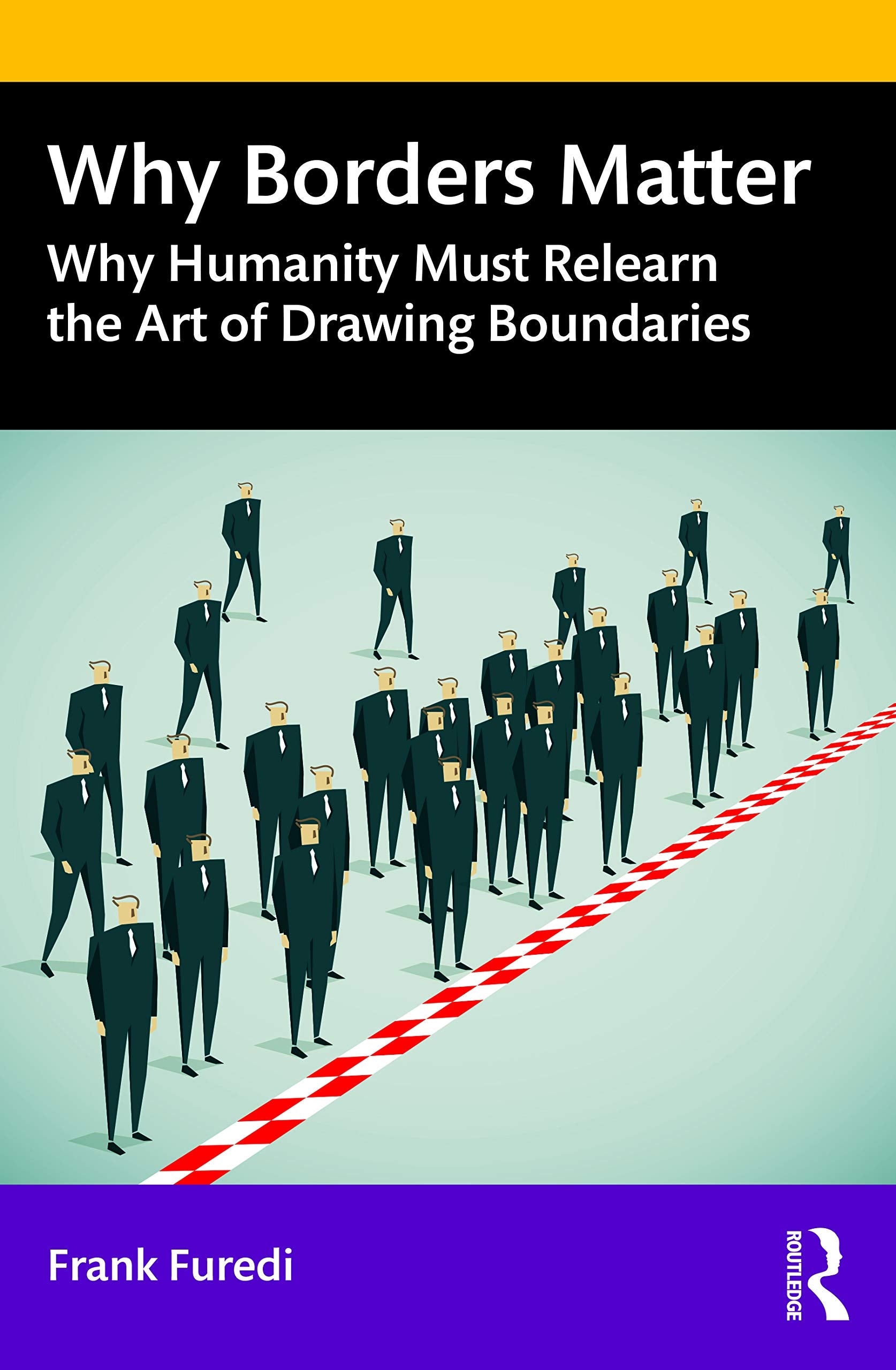 Why Borders Matter: Why Humanity Must Relearn the Art of Drawing Boundaries Law