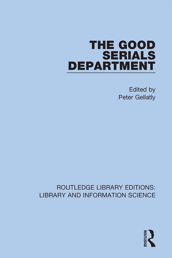 The Good Serials Department (Routledge Library Editions: Library and Information Science, Band 41) Social Sciences