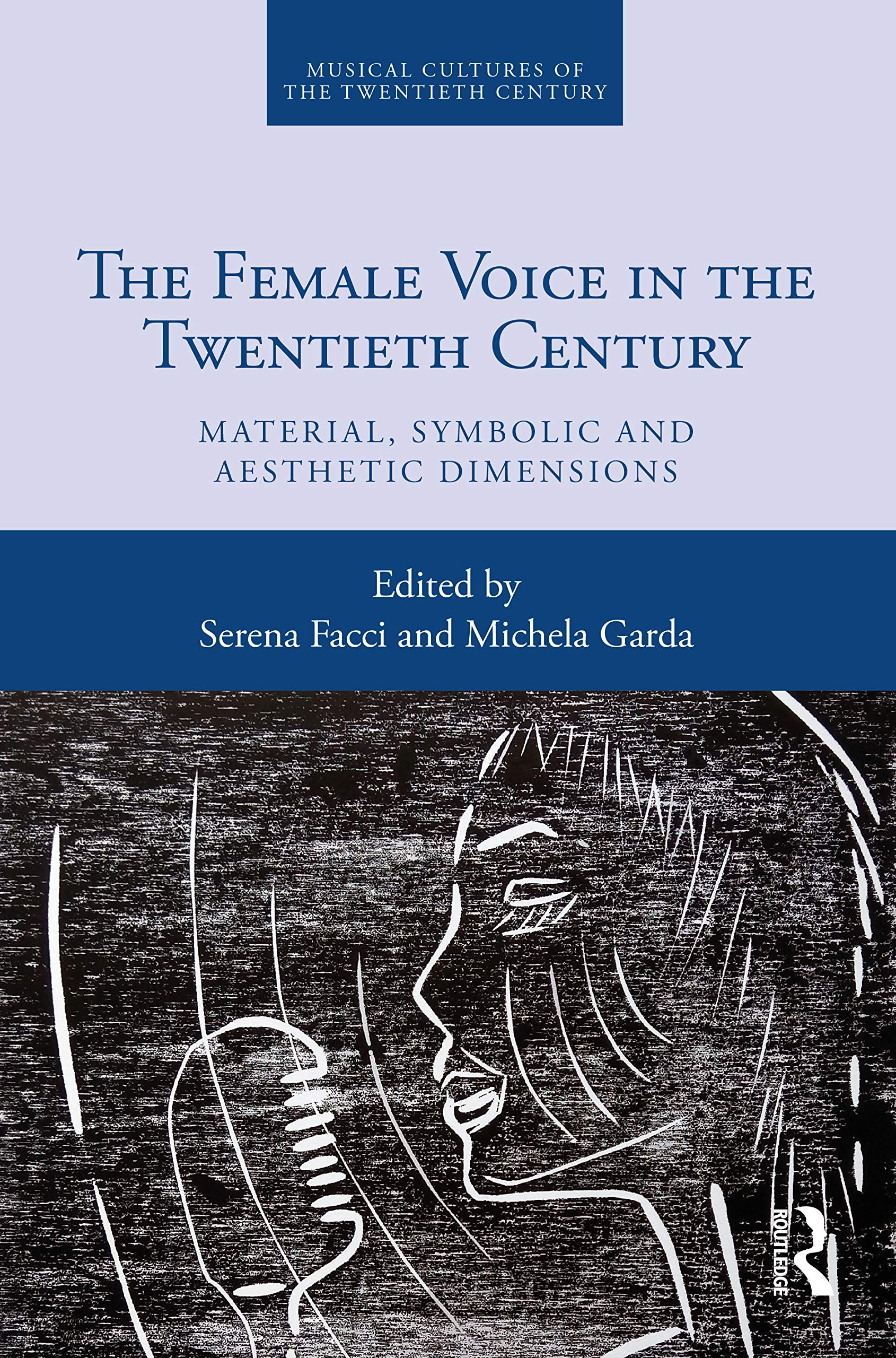 The Female Voice in the Twentieth Century: Material, Symbolic and Aesthetic Dimensions (Musical Cultures of the Twentieth Century, Band 7) Arts & Music