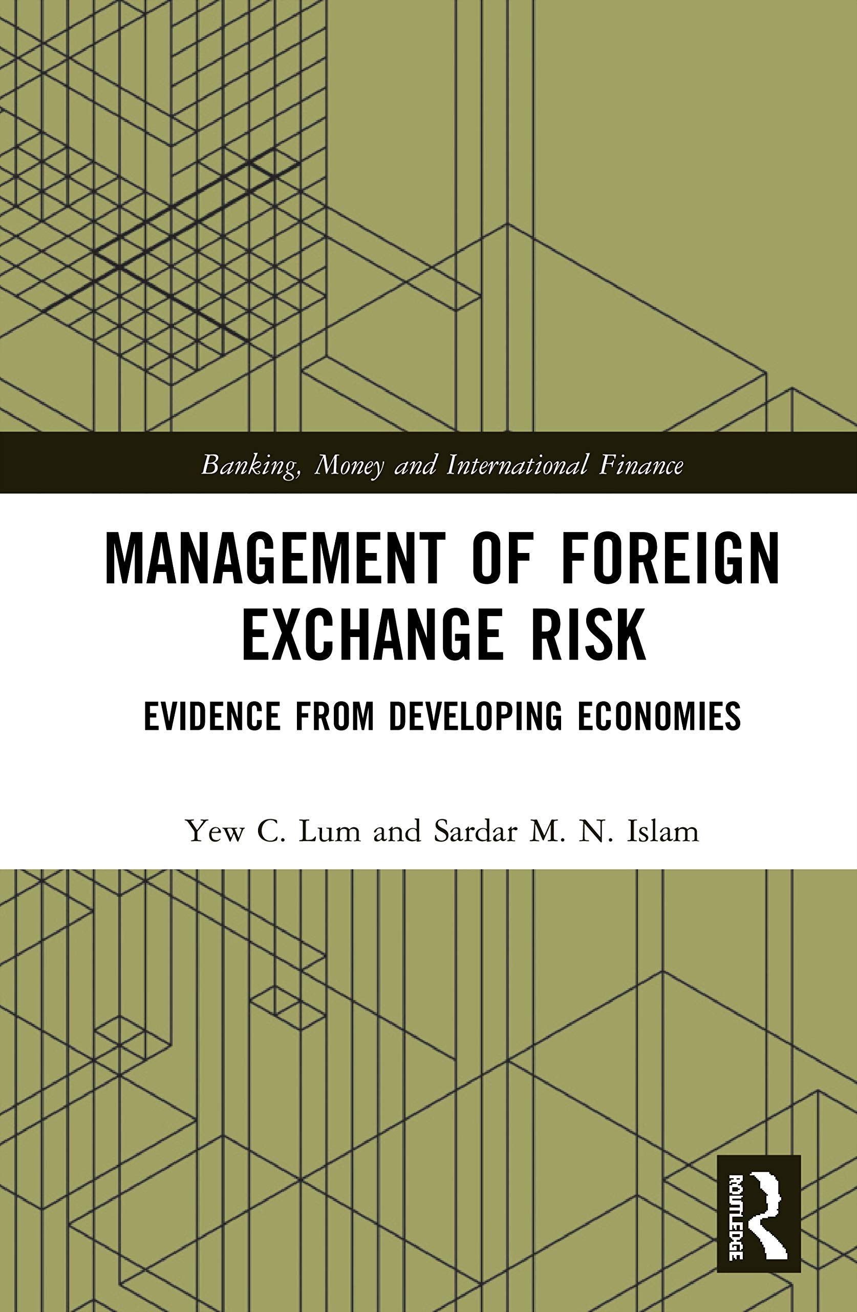 Management of Foreign Exchange Risk: Evidence from Developing Economies (Banking, Money and International Finance) Business, Finance & Career