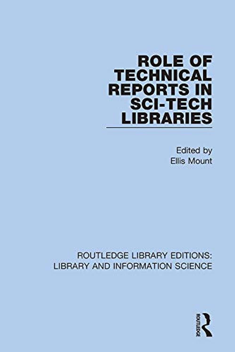 Role of Technical Reports in Sci-tech Libraries (Routledge Library Editions: Library and Information Science, 81, Band 81) Social Sciences
