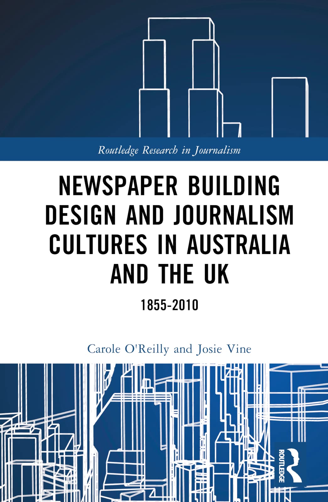 Newspaper Building Design and Journalism Cultures in Australia and the UK Media & Communication
