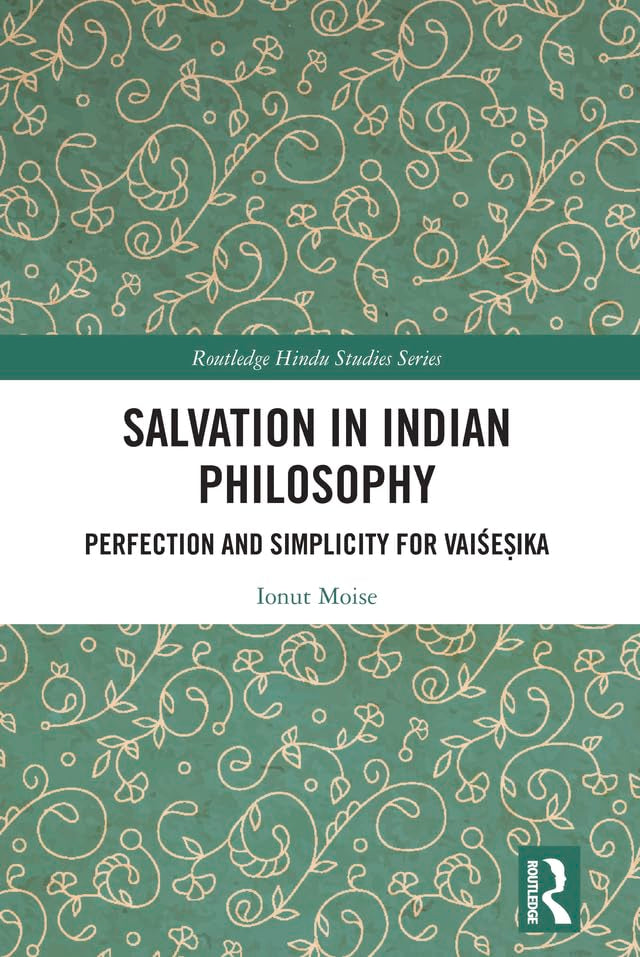 Salvation in Indian Philosophy: Perfection and Simplicity for Vaisesika (Routledge Hindu Studies) Philosophy