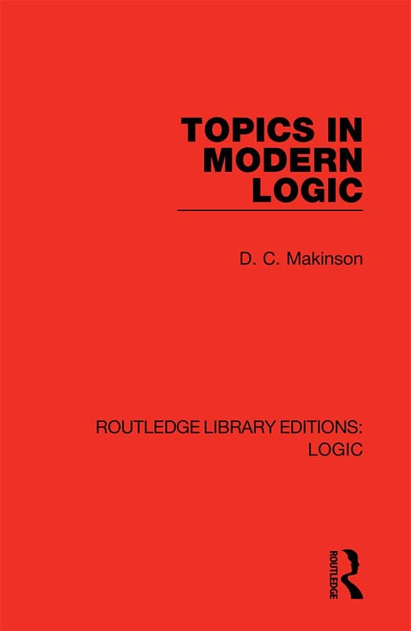Topics in Modern Logic (Routledge Library Editions: Logic, 14, Band 14) Philosophy