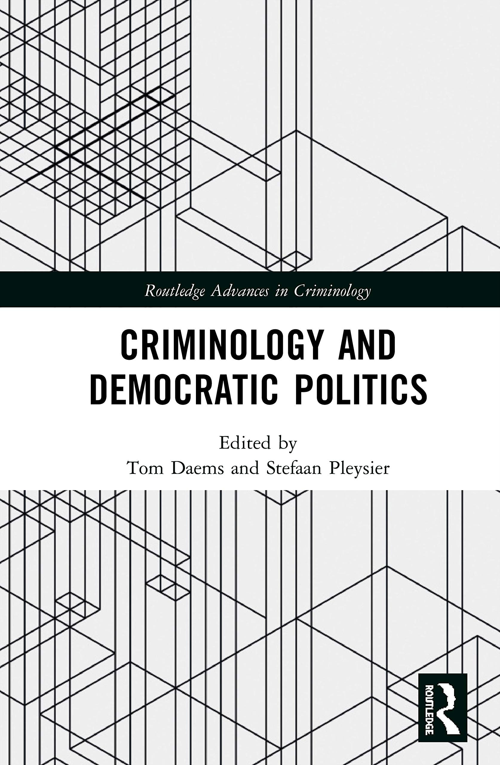Criminology and Democratic Politics (Routledge Advances in Criminology) Law