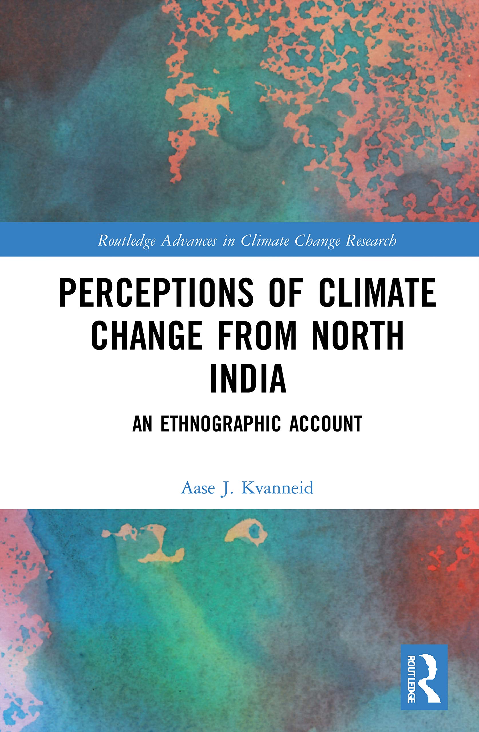 Perceptions of Climate Change from North India: An Ethnographic Account (Routledge Advances in Climate Change Research) General education