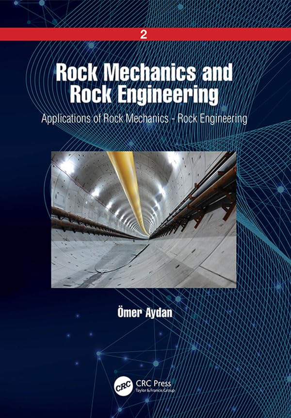 Rock Mechanics and Rock Engineering: Volume 2: Applications of Rock Mechanics - Rock Engineering Business, Finance & Career