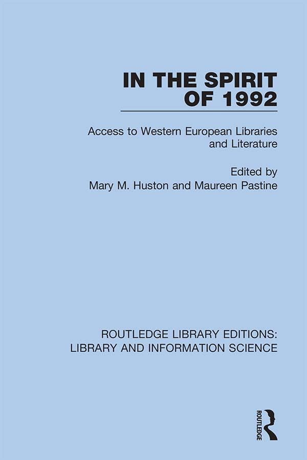 In the Spirit of 1992: Access to Western European Libraries and Literature (Routledge Library Editions: Library and Information Science, 45, Band 45) Social Sciences