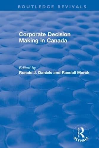 Corporate Decision Making in Canada (Routledge Revivals: the Investment Canada Research) Books