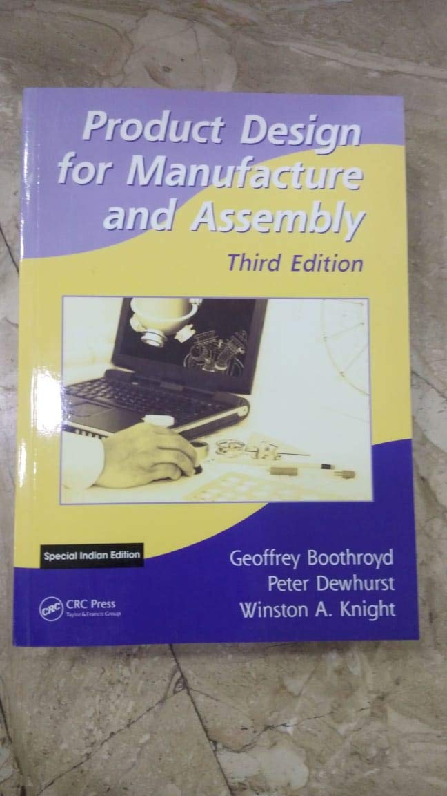 PRODUCT DESIGN FOR MANUFACTURE AND ASSEMBLY 3RD EDITION Books