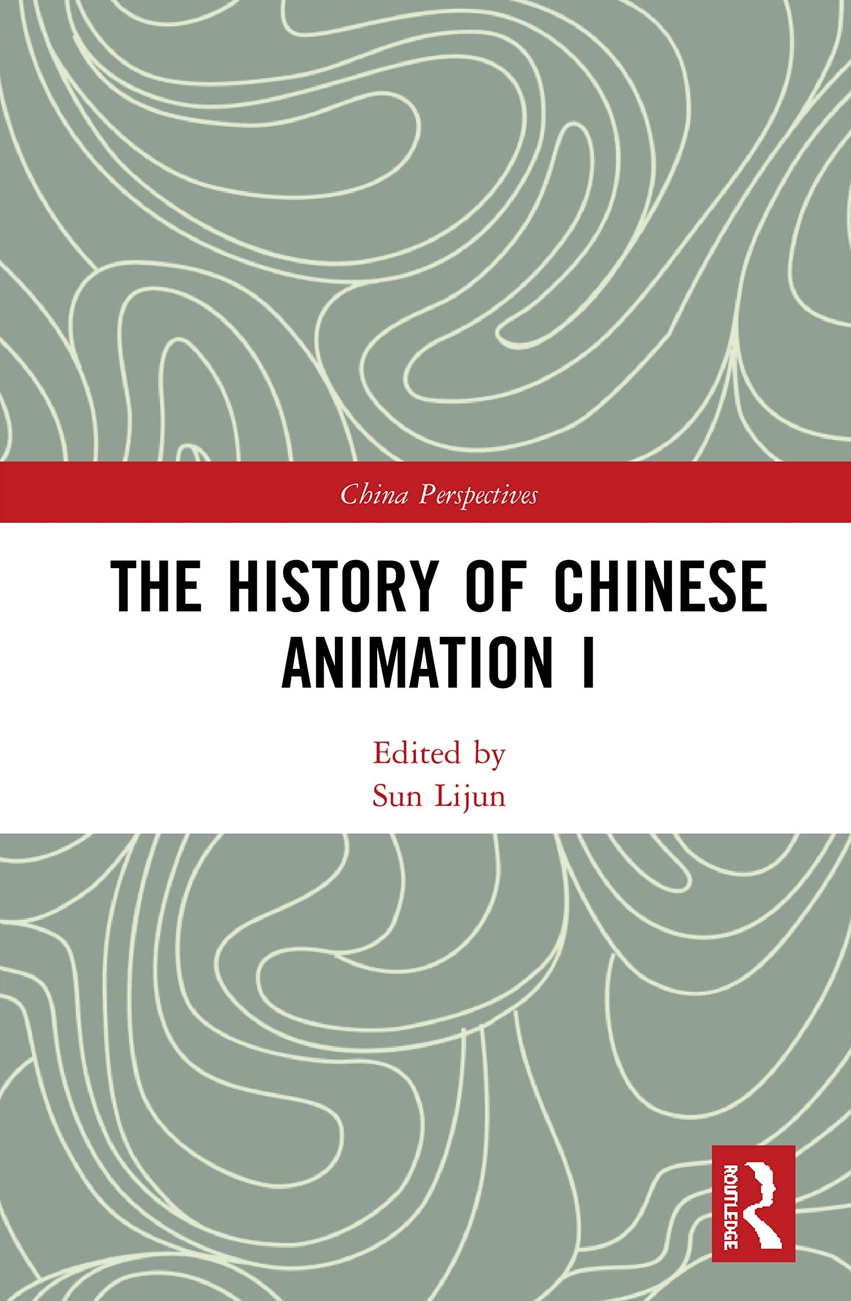 The History of Chinese Animation (China Perspectives, 1, Band 1) Media & Communication
