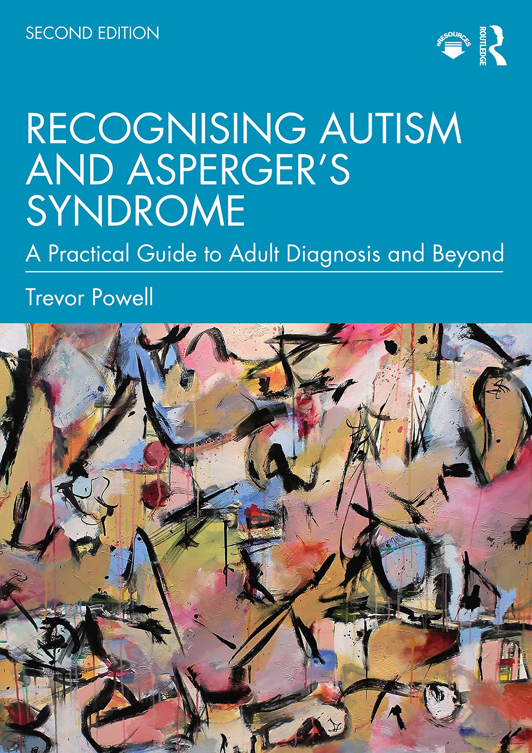 Recognising Autism and Asperger s Syndrome: A Practical Guide to Adult Diagnosis and Beyond Medicine