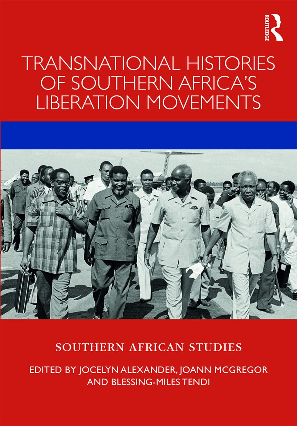 Transnational Histories of Southern Africa's Liberation Movements (Southern African Studies) Social Sciences