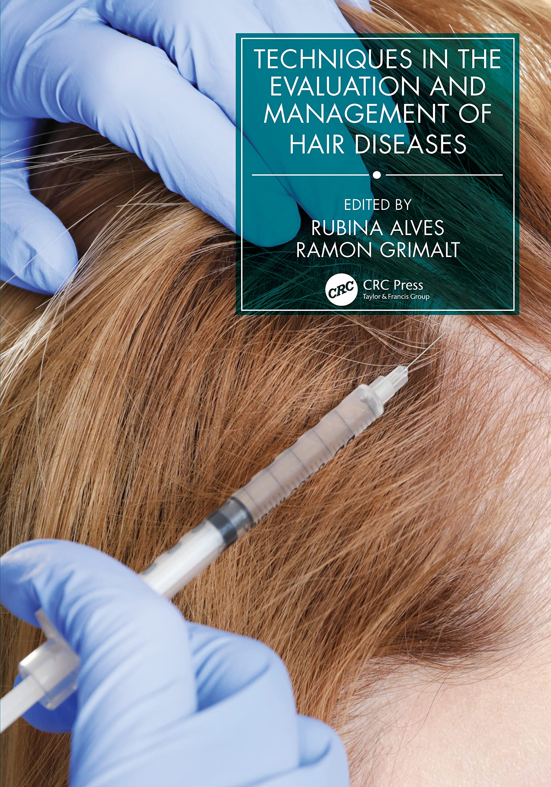 Techniques in the Evaluation and Management of Hair Diseases (Series in Dermatological Treatment) Medicine