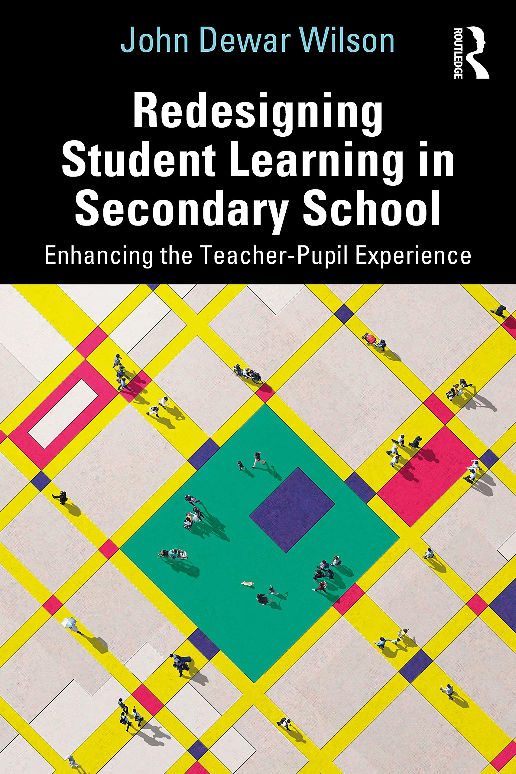 Redesigning Student Learning in Secondary School: Enhancing the Teacher and Student Experience Business, Finance & Career