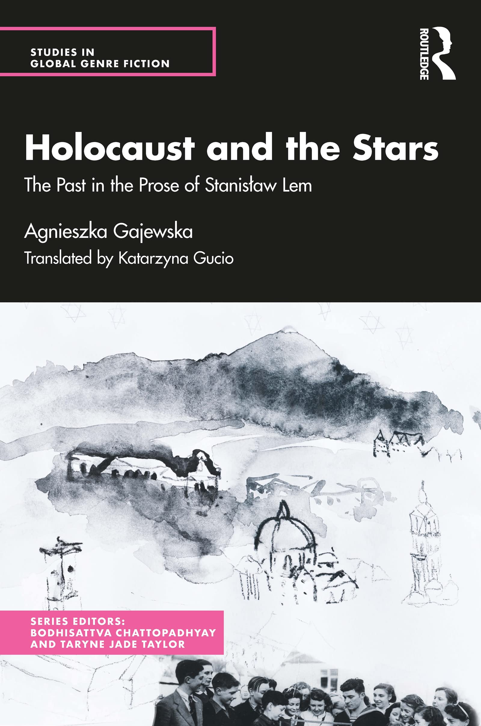 Holocaust and the Stars: The Past in the Prose of Stanislaw Lem (Studies in Global Genre Fiction) Media & Communication