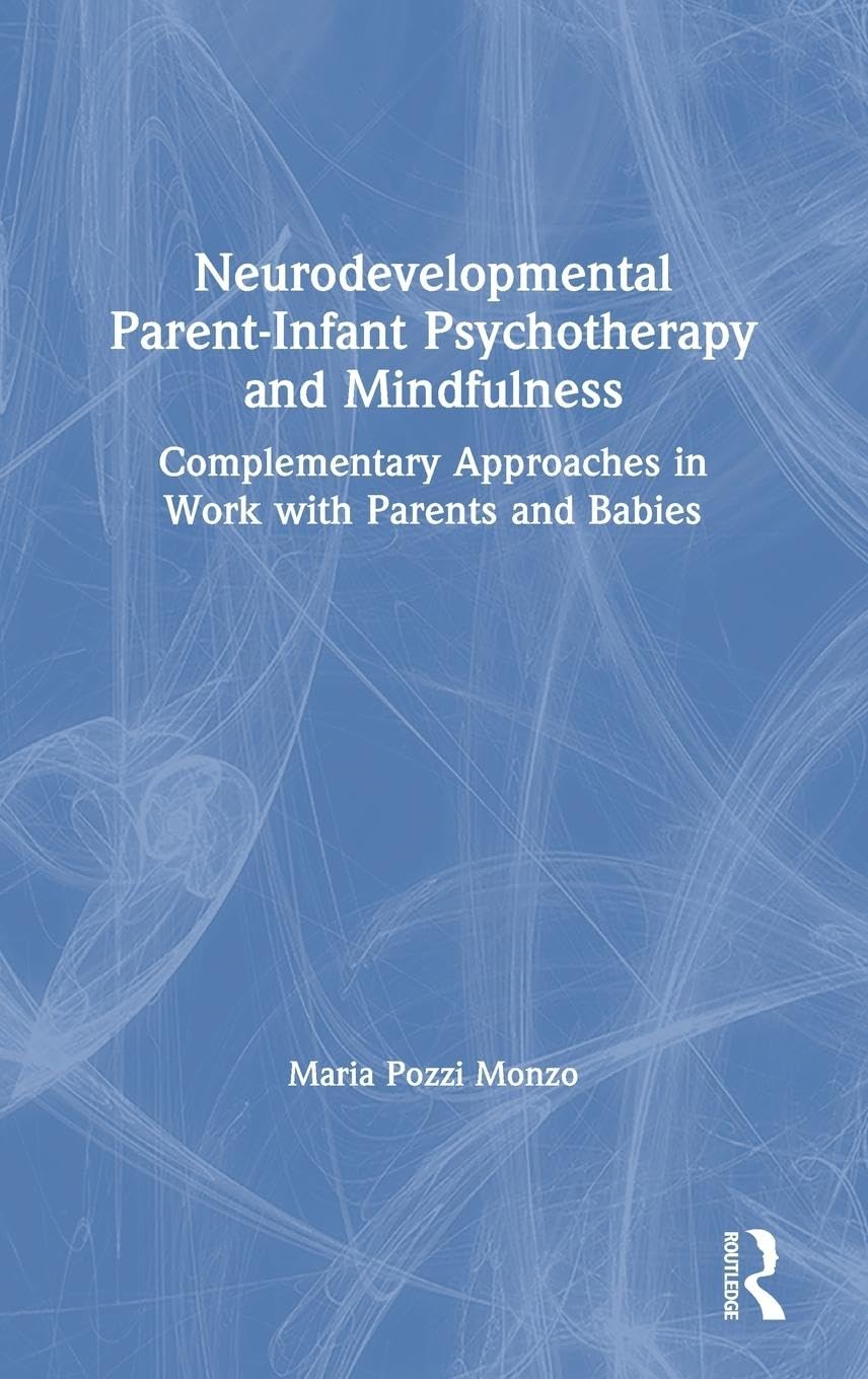 Neurodevelopmental Parent-Infant Psychotherapy and Mindfulness Medicine