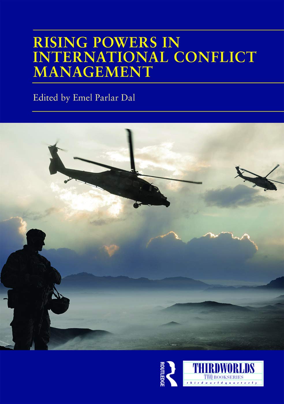 Rising Powers in International Conflict Management: Converging and Contesting Approaches (Thirdworlds) Business, Finance & Career