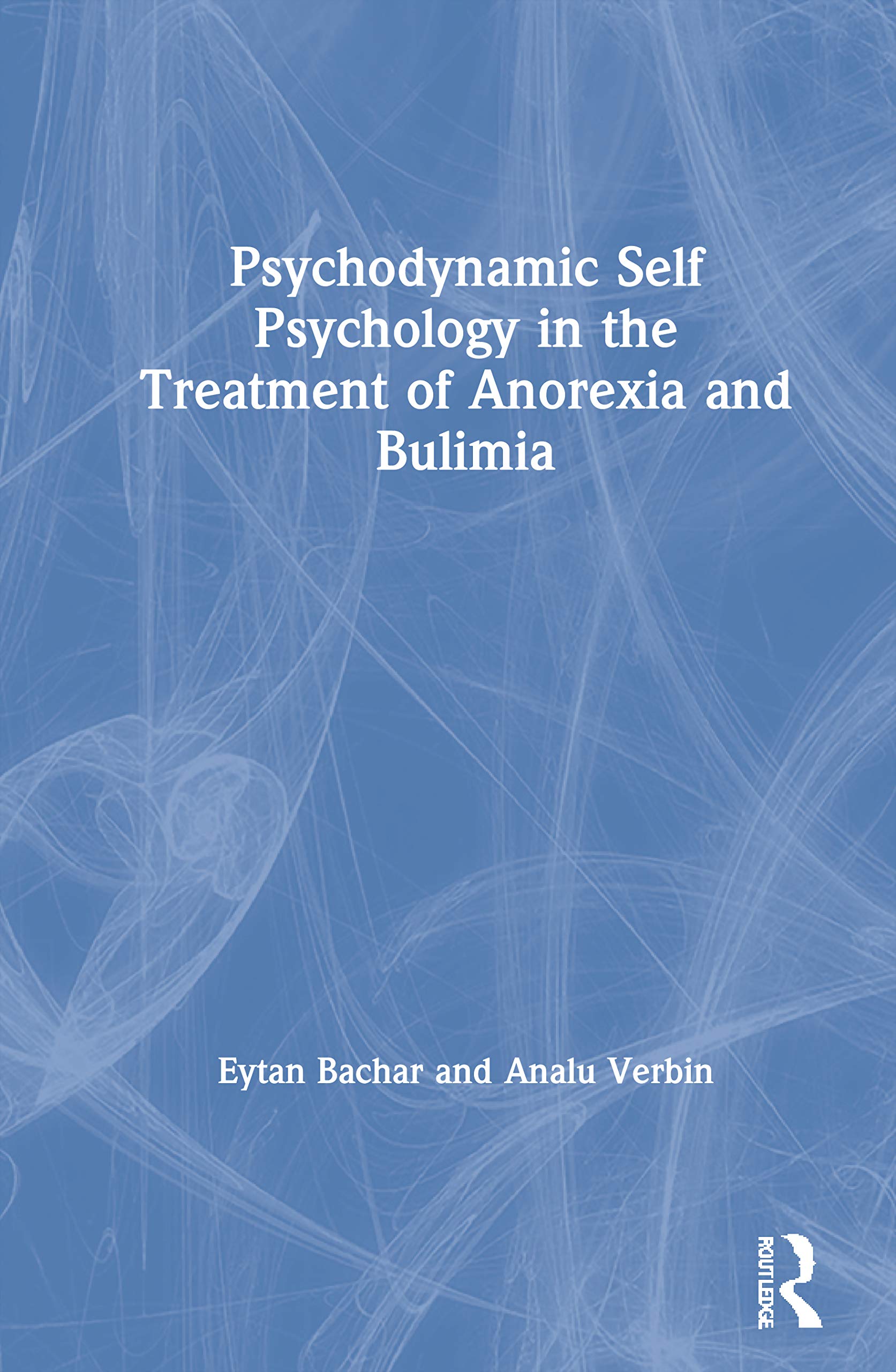 Psychodynamic Self Psychology in the Treatment of Anorexia and Bulimia Medicine