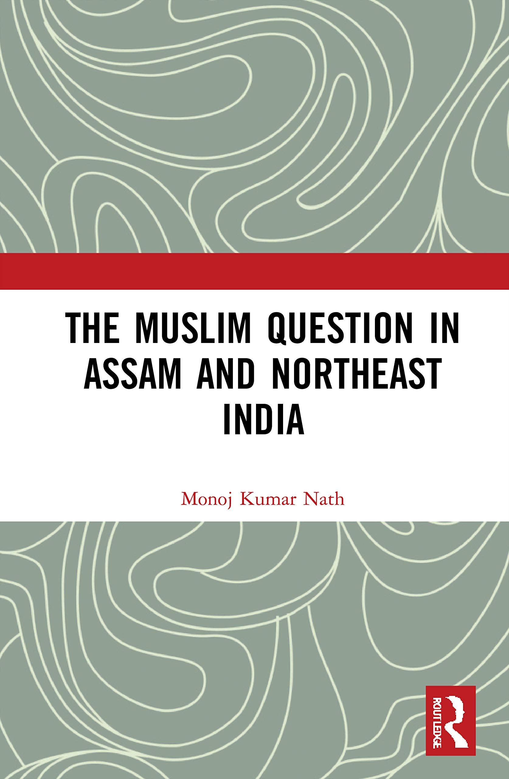 The Muslim Question in Assam and Northeast India Law