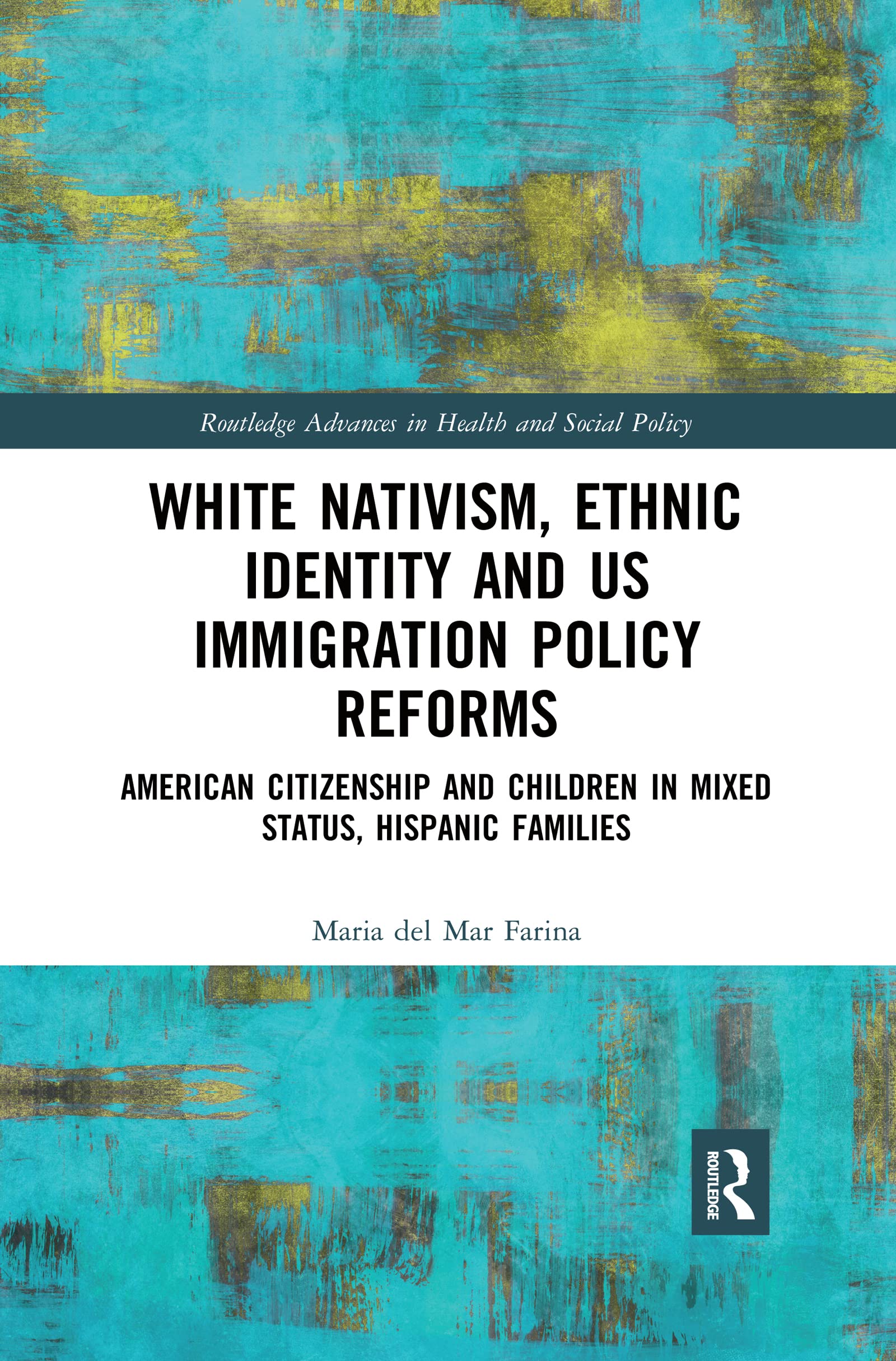 White Nativism, Ethnic Identity and US Immigration Policy Reforms Books
