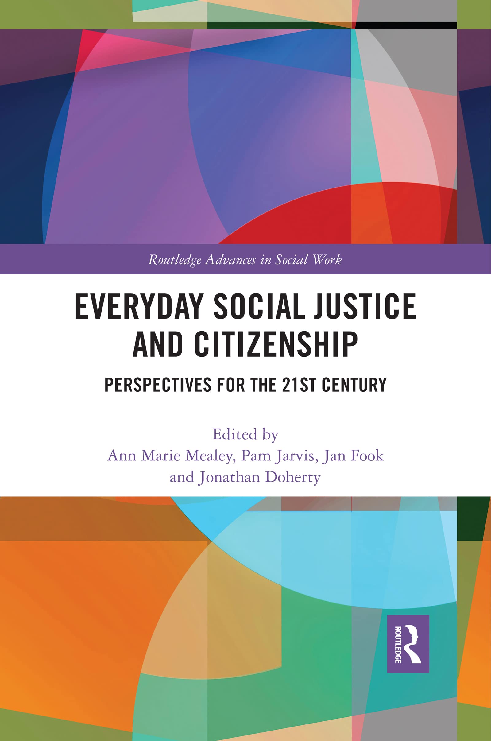 Everyday Social Justice and Citizenship: Perspectives for the 21st Century (Routledge Advances in Social Work) Medicine
