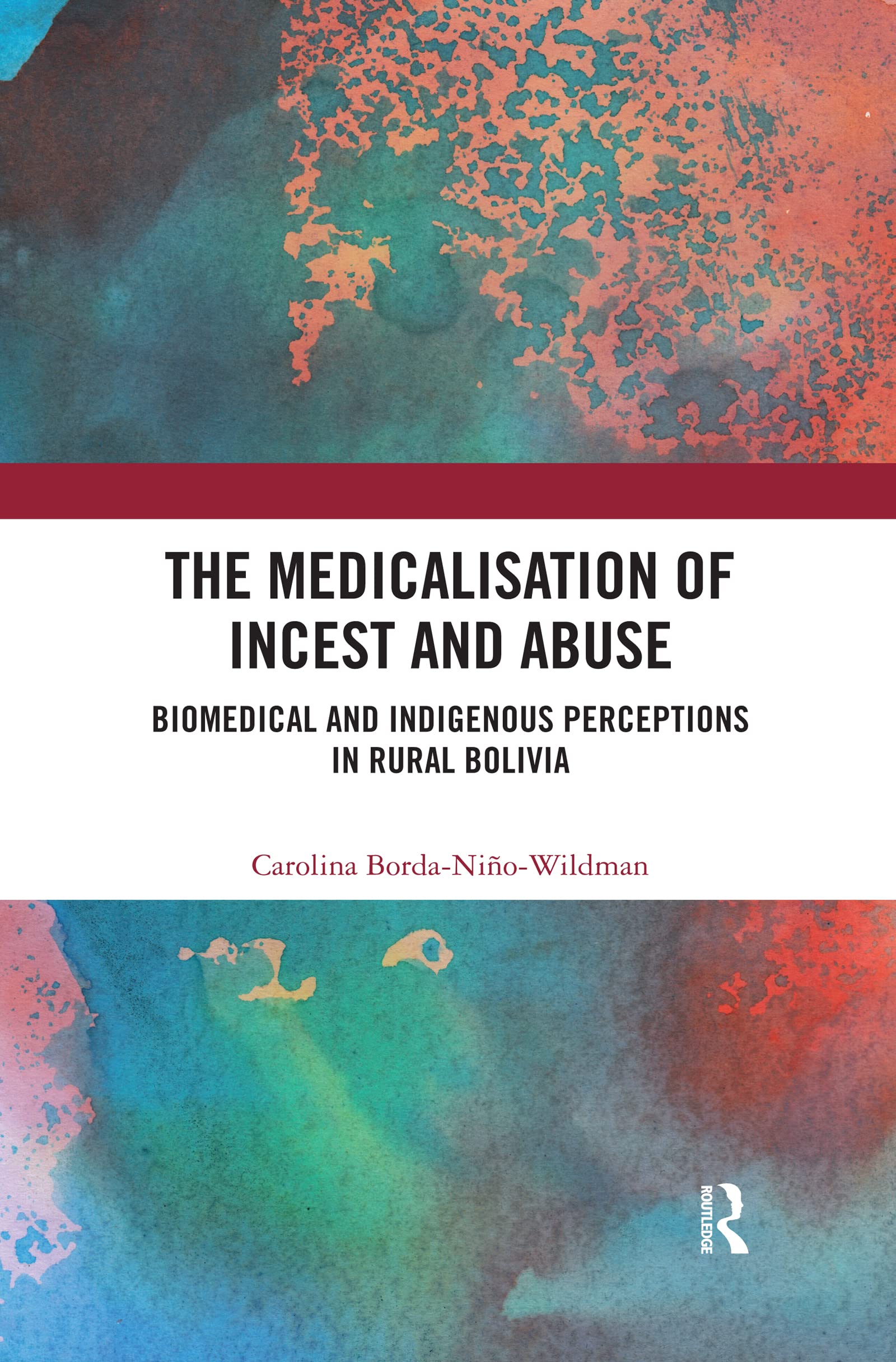 The Medicalisation of Incest and Abuse: Biomedical and Indigenous Perceptions in Rural Bolivia Medicine