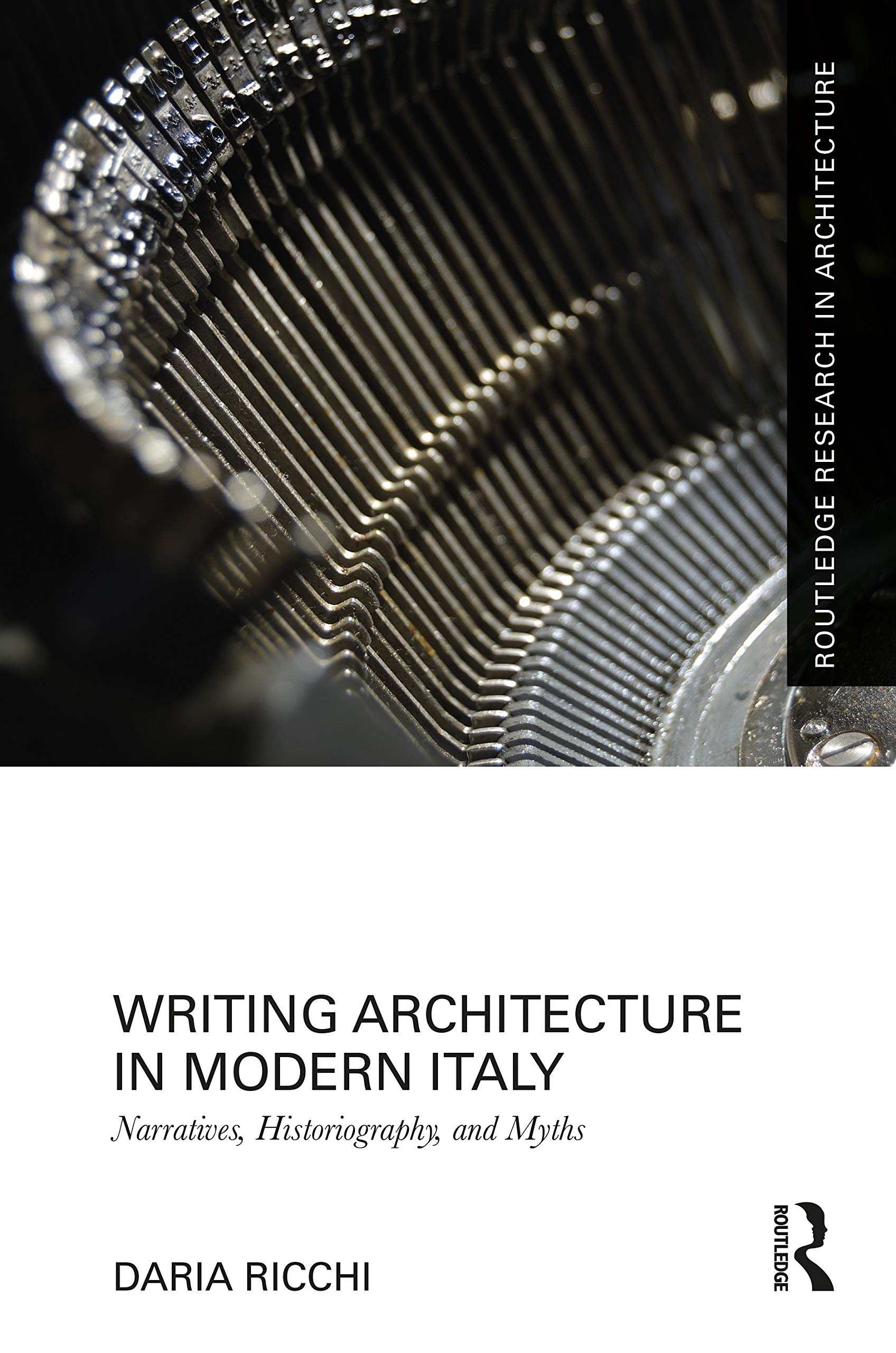 Writing Architecture in Modern Italy: Narratives, Historiography, and Myths (Routledge Research in Architecture) Contemporary literature