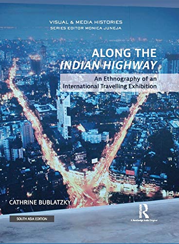 Along the Indian Highway: An Ethnography of an International Travelling Exhibition Books
