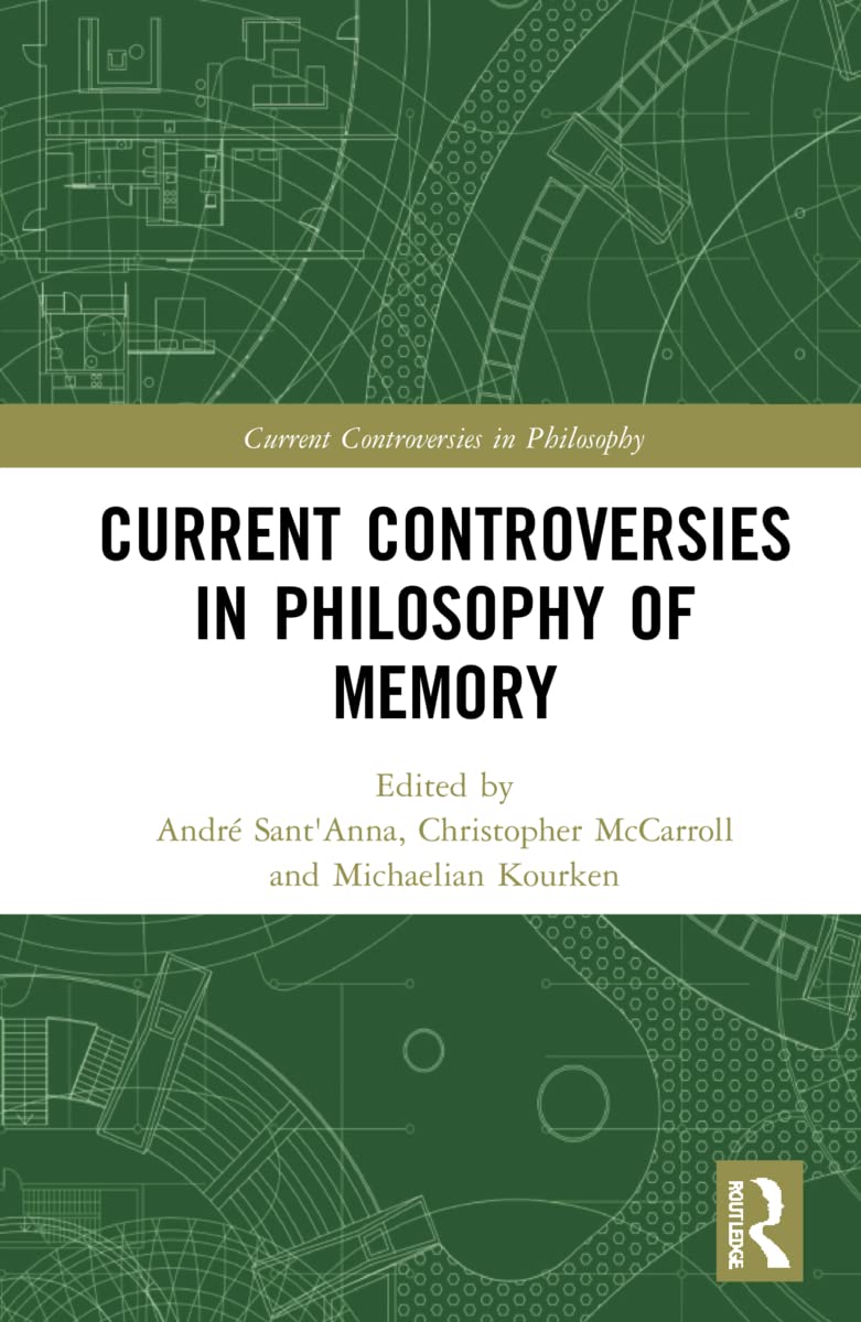 Current Controversies in Philosophy of Memory Philosophy