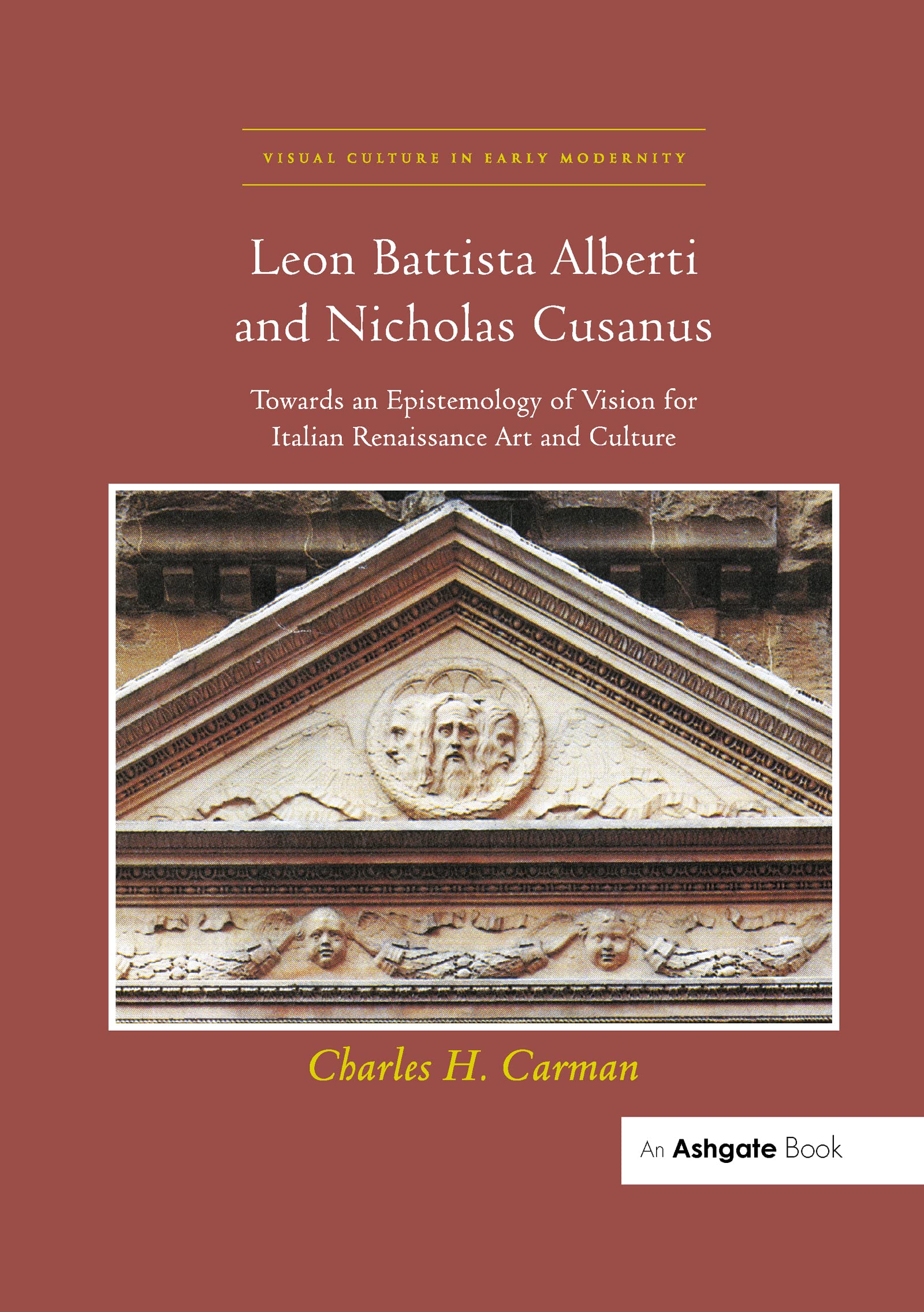 Leon Battista Alberti and Nicholas Cusanus: Towards an Epistemology of Vision for Italian Renaissance Art and Culture (Visual Culture in Early Modernity) Social Sciences