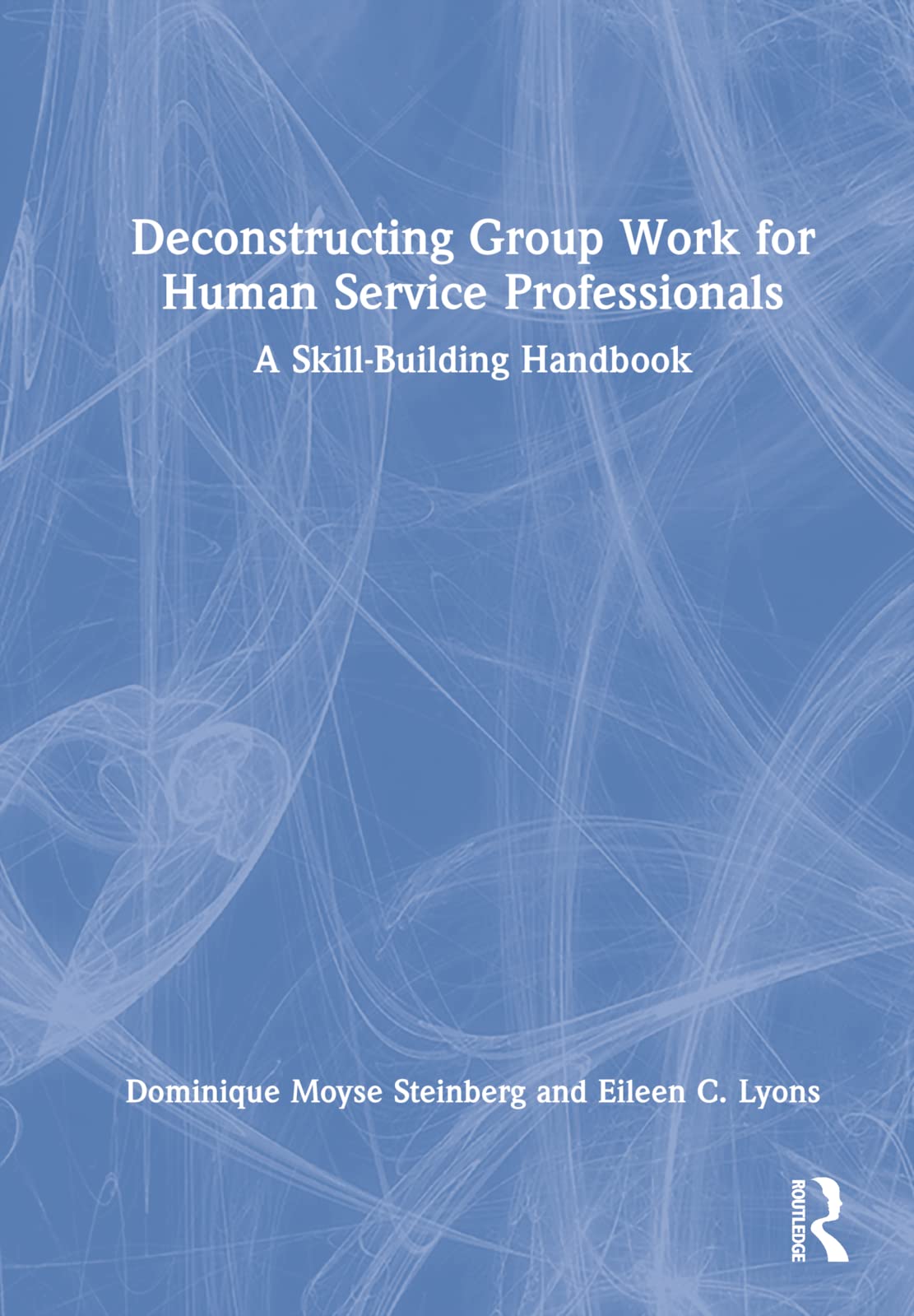 Product Image: Deconstructing Group Work for Human Service Professionals